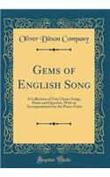 Gems of English Song: A Collection of Very Choice Songs, Duets and Quartets, With an Accompaniment for the Piano-Forte (Classic Reprint)