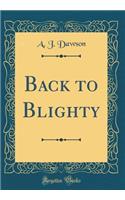 Back to Blighty (Classic Reprint)
