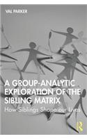 A Group-Analytic Exploration of the Sibling Matrix: How Siblings Shape our Lives