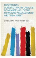 Proceedings, Constitution, By-Laws, List of Members, &C., of the Surveyors' Association of West New Jersey