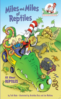 Miles and Miles of Reptiles: All About Reptiles: All about Reptiles(The Cat in the Hat's Learning Library)