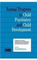 1986 Annual Progress In Child Psychiatry