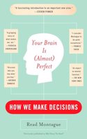 Your Brain Is (Almost) Perfect: How We Make Decisions