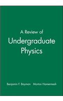 Review of Undergraduate Physics