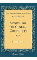 Manual for the General Court, 1935: No; 24 (Classic Reprint)