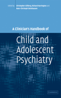 Clinician's Handbook of Child and Adolescent Psychiatry