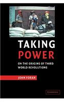 Taking Power: On the Origins of Third World Revolutions(English)