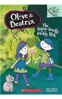 The Super-Smelly Moldy Blob: A Branches Book (Olive & Beatrix #2)