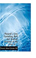 Plutarch's Lives Containing Brief and Accurate Accounts of the Lives of ...