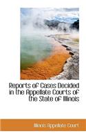 Reports of Cases Decided in the Appellate Courts of the State of Illinois: (English)