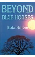 Beyond Blue Houses