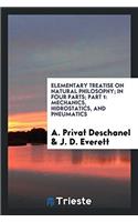Elementary Treatise on Natural Philosophy; In Four Parts; Part 1