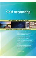 Cost accounting The Ultimate Step-By-Step Guide