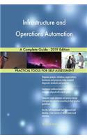 Infrastructure and Operations Automation A Complete Guide - 2019 Edition