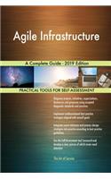 Agile Infrastructure A Complete Guide - 2019 Edition