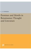 Premises and Motifs in Renaissance Thought and Literature