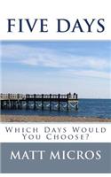 Five Days: Which Days Would You Choose?
