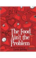 Food Ain't the Problem
