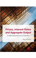 Prices, Interest Rates and Aggregate Output: An Overview of Macroeconomics