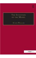 The Invention of the Model