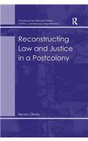 Reconstructing Law and Justice in a Postcolony