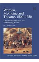 Women, Medicine and Theatre 1500-1750