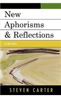 New Aphorisms & Reflections