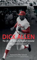 Dick Allen, The Life and Times of a Baseball Immortal