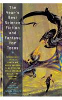 The Year's Best Science Fiction and Fantasy for Teens