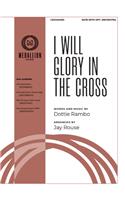 I Will Glory in the Cross