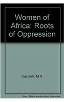 Women of Africa: Roots of Oppression