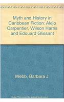 Myth & History in Caribbean Fiction