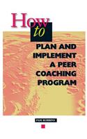 How to Plan and Implement a Peer Coaching Program