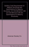 Building Code Requirements for Masonry Structures and Specifications for Masonry Structures: ACI 530-88/ASCE 5-88