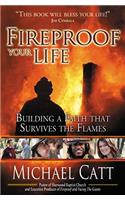 Fireproof Your Life: Building a Faith That Survives the Flames