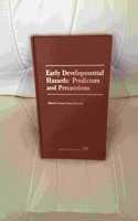 Early Developmental Hazards: Predictors and Precautions