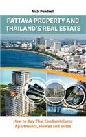 Pattaya Property & Thailand Real Estate - How to Buy Condominiums, Apartments, Flats and Villas on the Thai Property Market