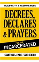 Decrees, Declares & Prayers For The Incarcerated