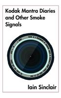 Kodak Mantra Diaries and Other Smoke Signals