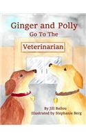 Ginger and Polly Go To The Veterinarian