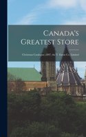 Canada's Greatest Store: Christmas Catalogue,1897, the T. Eaton Co. Limited