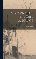 Grammar of the Cree Language