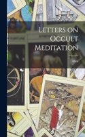 Letters on Occult Meditation