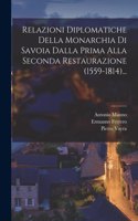 Relazioni Diplomatiche Della Monarchia Di Savoia Dalla Prima Alla Seconda Restaurazione (1559-1814)...
