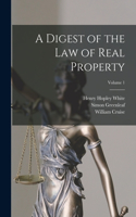 Digest of the law of Real Property; Volume 1