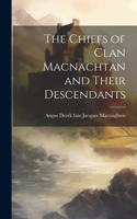 Chiefs of Clan Macnachtan and Their Descendants