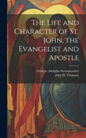 Life and Character of St. John, the Evangelist and Apostle
