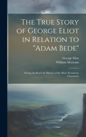 True Story of George Eliot in Relation to 