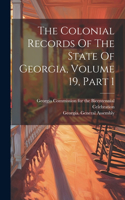 Colonial Records Of The State Of Georgia, Volume 19, Part 1