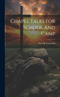 Chapel Talks For School And Camp